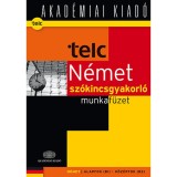 TELC N&eacute;met sz&oacute;kincsgyakorl&oacute; munkaf&uuml;zet B1- B2 munkaf&uuml;zet - Seg&eacute;dlet a telc N&eacute;met nyelvvizsga gyakorl&oacute;feladatok 2012 - Fenyvesi Laura