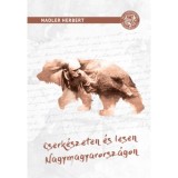 Cserk&eacute;szeten &eacute;s lesen Nagymagyarorsz&aacute;gon - Vad&aacute;szati elbesz&eacute;l&eacute;sek - Nadler Herbert