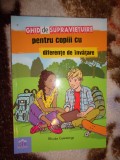 Ghid de supravietuire pentru copiii cu diferente de invatare - Rhoda Cummings / an 2022,135 pagini