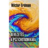 Bevezet&eacute;s a pszichotronik&aacute;ba - Wictor Erdman