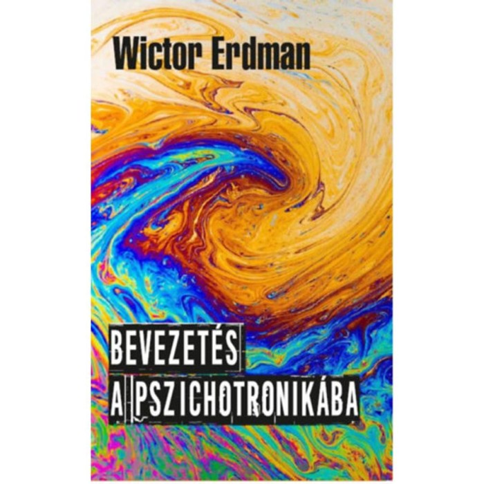 Bevezet&eacute;s a pszichotronik&aacute;ba - Wictor Erdman