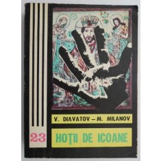 Hotii de icoane &ndash; V. Diavatov, M. Milanov
