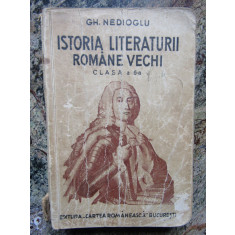 ISTORIA LITERATURII ROMANE VECHI CLASA 6-A - GH. NEDIOGLU