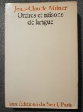Jean-Claude Milner - Ordres et raisons de langue