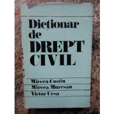 DICTIONAR DE DREPT CIVIL - Mircea COSTIN, Mircea MURESAN, Victor URSA