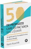 50 de propozitii care iti fac viata mai usoara - Karin Kuschik