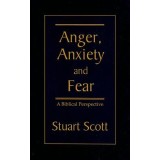 Anger, Anxiety and Fear: A Biblical Perspective