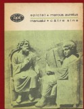 Epictet, Marcus Aurelius, "Manualul. Catre Sine" 1977 - BPT Nr. 947