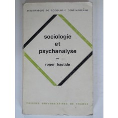 SOCIOLOGIE ET PSYCHANALYSE - ROGER BASTIDE