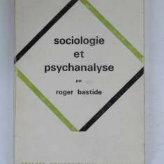 SOCIOLOGIE ET PSYCHANALYSE - ROGER BASTIDE