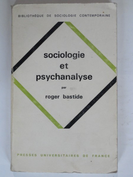 SOCIOLOGIE ET PSYCHANALYSE - ROGER BASTIDE