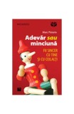 Adevăr sau minciună. Fii sincer cu tine şi cu ceilalţi! - Paperback brosat - Marc Pistorio - Niculescu