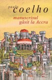 Cumpara ieftin Manuscrisul gasit la Accra - Paulo Coelho