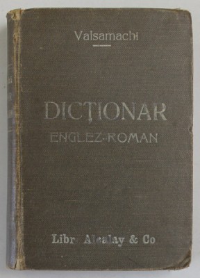 DICTIONAR ENGLEZ - ROMAN de D. C ALLIGARI VALSAMACHI , CCA. 1900 foto