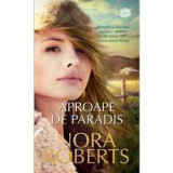 Nora Roberts - Aproape de paradis
