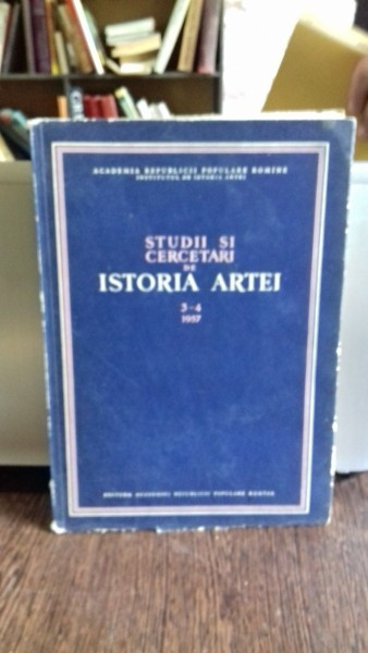 STUDII SI CERCETARI DE ISTORIA ARTEI - TOMUL 3-4/1957