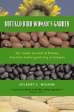 Buffalo Bird Woman&#039;s Garden: Agriculture of the Hidatsa Indians