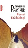Femei Fara Barbati (Top 10), Shahrnush Parsipur - Editura Polirom