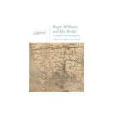 Roger Williams and His World: A History in Documents