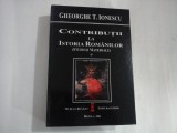 CONTRIBUTII LA ISTORIA ROMANILOR - (VOL 1) - GHEORGHE T. IONESCU