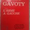 BERNARD GAVOTY - L&#039;ARME A GAUCHE (1971/LB FRA) [fara fila de garda si de titlu]