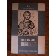 Gherghe I Dragulin - Iubi-te-voi, Doamne!