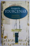 Povestiri orientale - Marguerite Yourcenar - Roman Beletristica