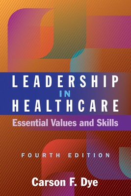 Leadership in Healthcare: Essential Values and Skills, Fourth Edition foto