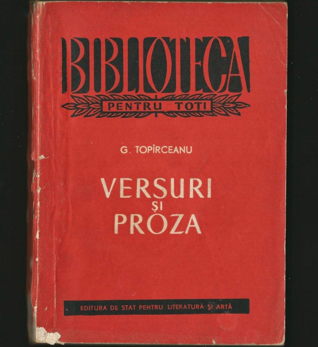 VERSURI ȘI PROZĂ - G. TOP&Icirc;RCEANU / TOP&Acirc;RCEANU - BPT