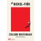 A Nickel-fi&uacute;k - Colson Whitehead