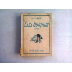 CASA MORTILOR - DOSTOIEWSKI