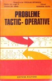 PROBLEME TACTIC-OPERATIVE-NICOLAE EFTIMESCU, VASILE GH. GRAD, CICERONE OLIVO-340669