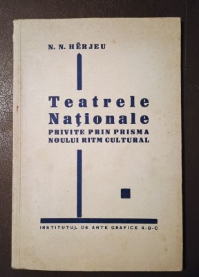 N. N. H&amp;acirc;rjeu - Teatrele naționale privite prin prisma noului ritm cultural 1938 foto