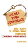 Unlock Your Confidence | Dr Gary Wood