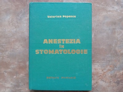 Anestezia in Stomatologie - Valerian Popescu, 1971 foto