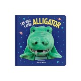 See You Later Alligator: Hand Puppet Book