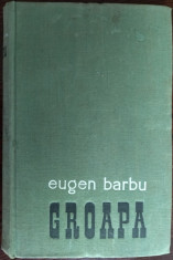 EUGEN BARBU - GROAPA (prima editie, ESPLA 1957) [varianta cartonata] foto