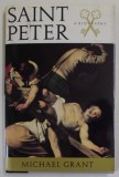 SAINT PETER , A BIOGRAPHY by MICHAEL GRANT , 1995