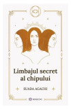 Limbajul secret al chipului - Paperback brosat - Suada Agachi - Bookzone