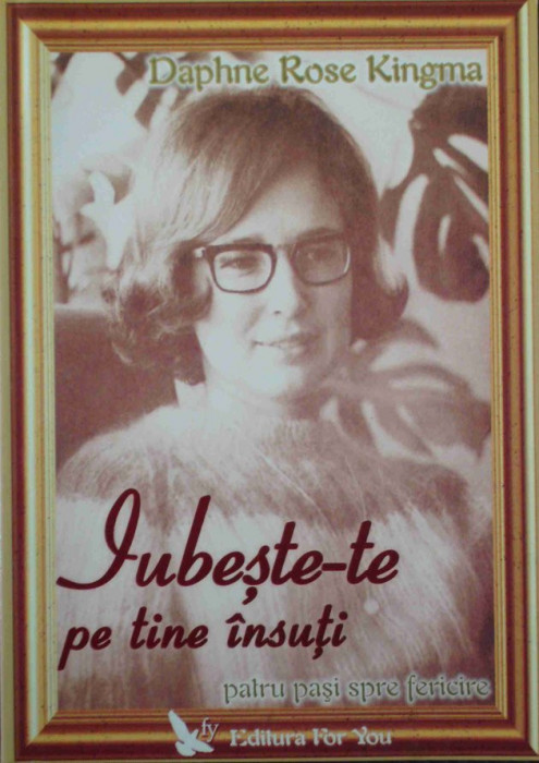 Daphne Rose Kingma - Iubeste-te pe tine insuti (editia 2006)