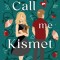 Call Me Kismet