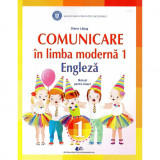 Comunicare in limba moderna 1. Limba engleza - Clasa 1 - Manual - Diana Latug