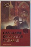 CAVALERII ORDINULUI BASARAB , EDITIA A IV - A de IOAN DAN , 2001