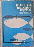 Tehnologia prelucrării peștelui - C. Banu, A. Dumitraș - 1978