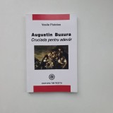 Vasile Pistolea, Augustin Buzura. Cruciada pentru adevar, Resita, Banat, Caras, Ed. TIM, 2016
