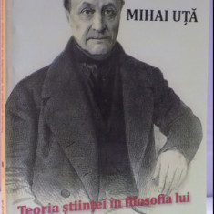Teoria ştiinţei în filosofia lui Auguste Comte/ Mihai Uta
