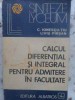 CALCUL DIFERENTIAL SI INTEGRAL PENTRU ADMITERE IN FACULTATE-C. IONESCU-TIU, LIVIU PIRSAN-273198