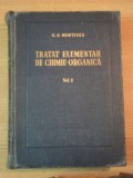 TRATAT ELEMENTAR DE CHIMIE ORGANICA,VOL.1-CONSTANTIN.D. NENITESCU,EDITIA A IV-A,BUC.1956