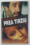 PREA TARZIU , ROMAN de RASVAN POPESCU , 1996
