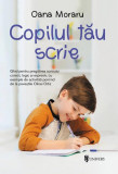Cumpara ieftin Copilul tău scrie - Hardcover - Oana Moraru - Univers